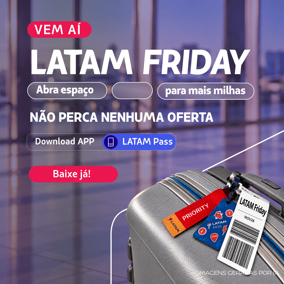 A LATAM Friday está chegando. Baixe o app LATAM Pass, cadastre-se ou acesse sua conta e confira seus dados para ficar por dentro das novidades.