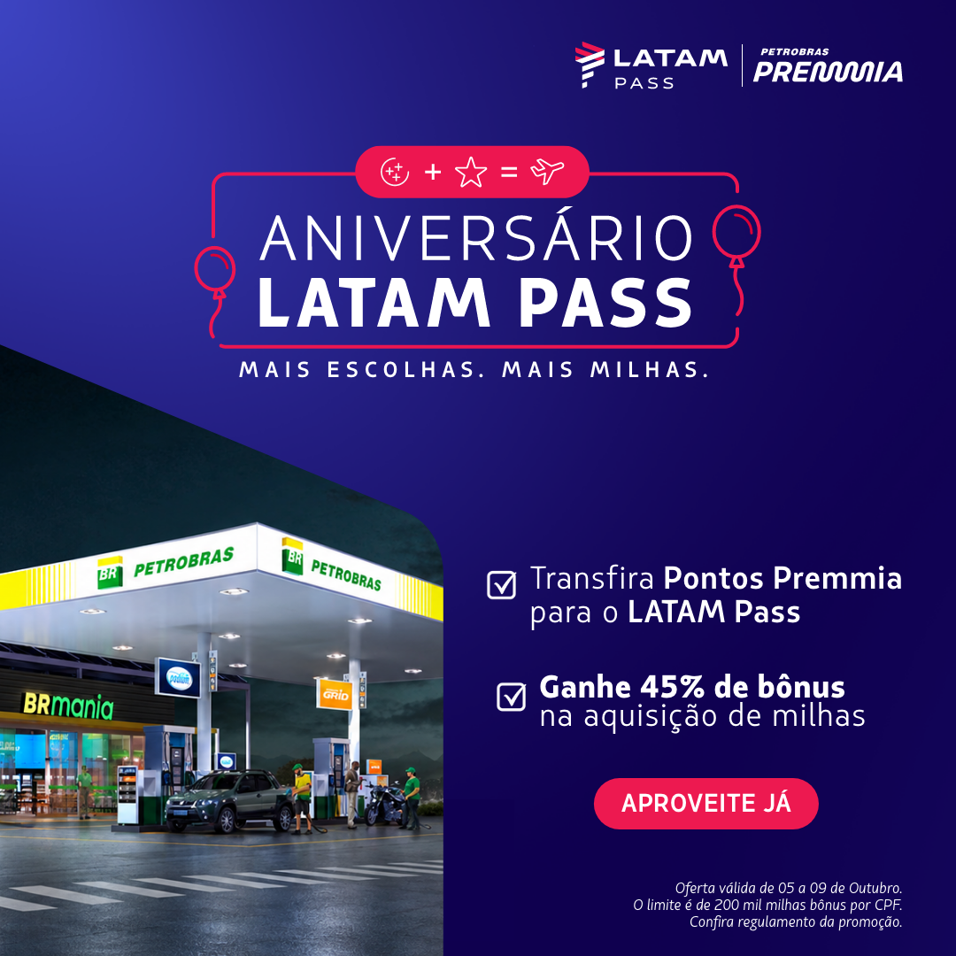 No Aniversário LATAM Pass, transfira seus pontos Premmia entre 05 e 09/10 e ganhe 45% de milhas bônus. Escolha entre as ofertas disponíveis. Limite de 200.000 milhas bônus por CPF. Consulte o regulamento.