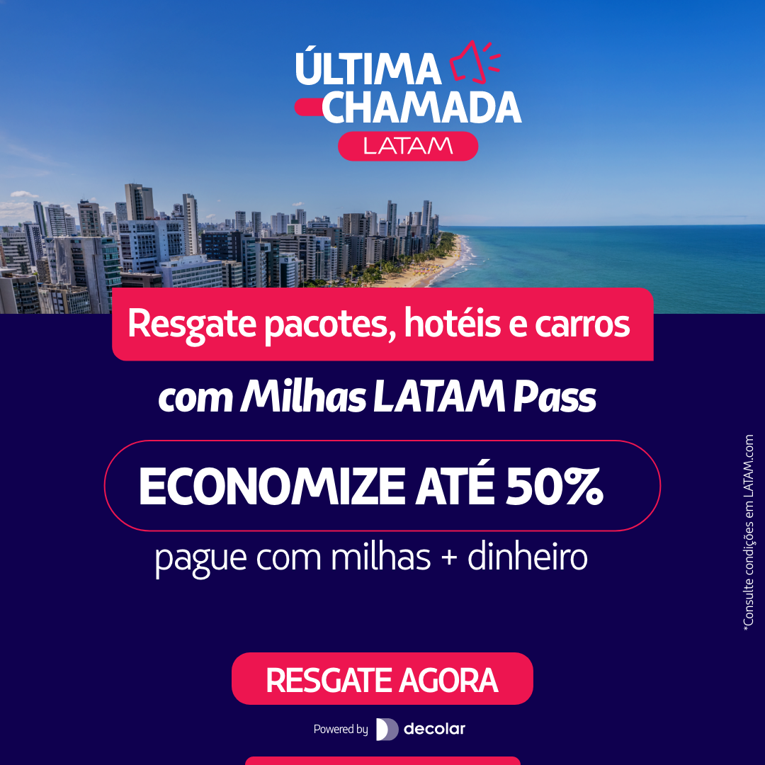 Ultima Chamada LATAM Pass Resgate pacotes, hotéis e carros com até 50% OFF. Resgate Agora